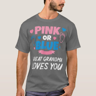 T-shirt Pink Or Blue Great Grandma Loves You Baby Gender R