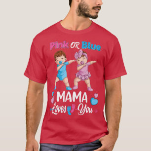 T-shirt Pink or Blue Mama Vous Aime Bébé Genre Reveal Par