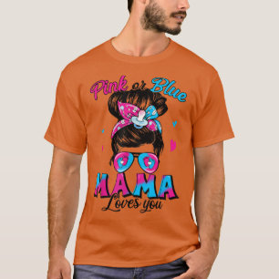T-shirt Pink or Blue Mama vous aime Messy Bun Femmes Genre