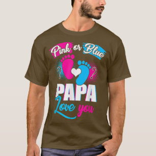 T-shirt Pink Or Blue Papa Loves You Tee Gender Reveal Baby