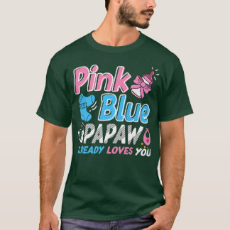 T-shirt Pink Or Blue Papaw Loves You Baby Gender Reveal 