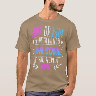 T-shirt Pink Or Blue We Love You Gender Reveal Team Pink G