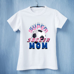 T-shirt Pink Super Soccer Maman Sport Mère's Day
