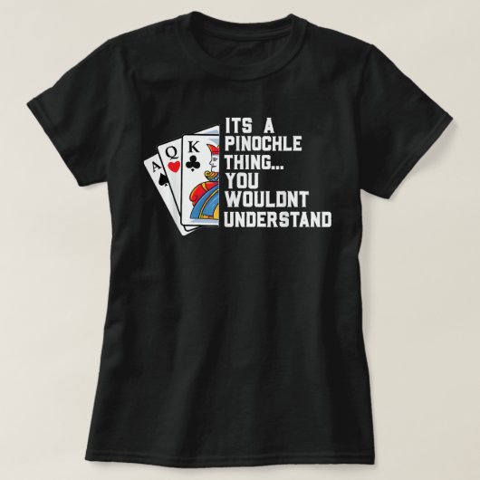 T-shirt Pinochle Joueur Gif Funny Pinochle jeu de carte (Design devant)