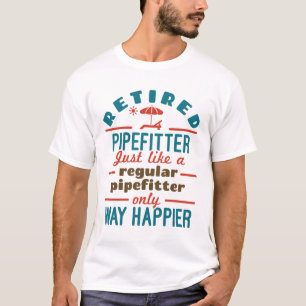T-shirt Pipefit à la retraite amusant retraite heureux