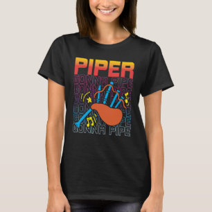 T-shirt Piper Gonna Pipe Scottish Musique Et Bagpipes Play