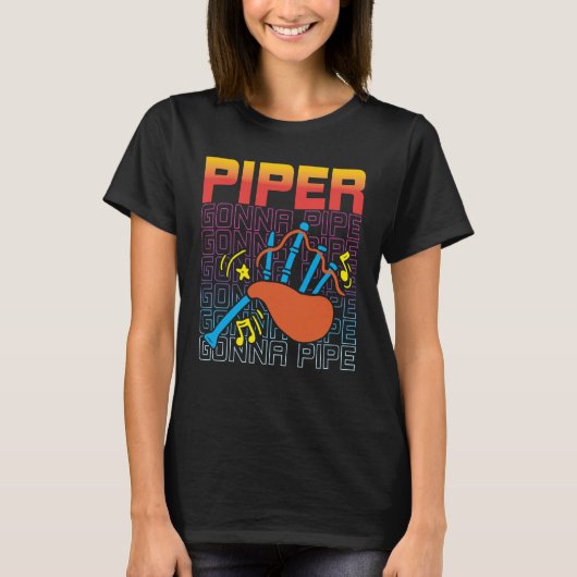 T-shirt Piper Gonna Pipe Scottish Musique Et Bagpipes Play (Devant)