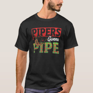 T-shirt Pipers Gonna Pipe Bagpiper