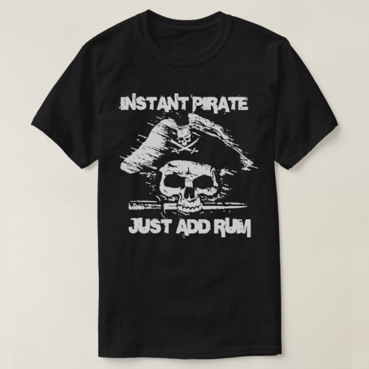 T-shirt Pirate instantanée juste ajouter du rhum (Design devant)
