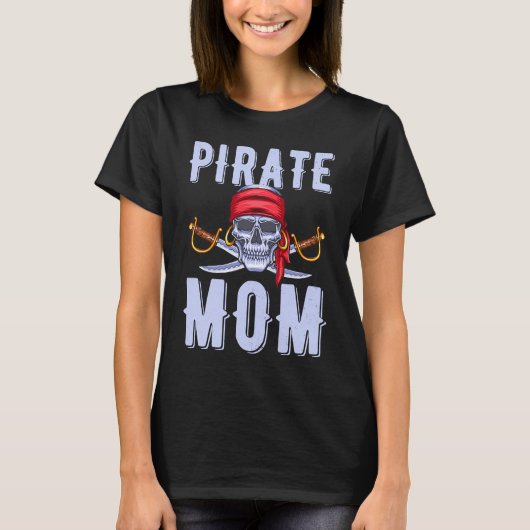 T-shirt Pirate Mom Sea Pirate Skull Captain Pirate Women (Devant)