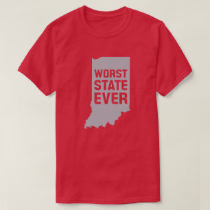T-shirt « Pire État de tous les temps (Indiana) »
