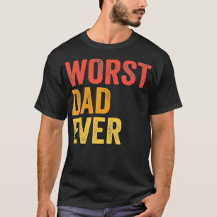 T-shirt Pire Papa Jamais Terrible Mauvais Père Drôle 