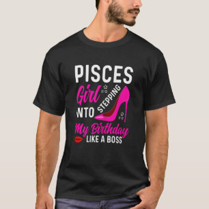 T-shirt Pisces Girl Entrée Dans Mon Anniversaire Comme Un