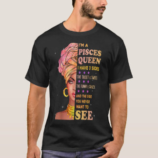T-shirt Pisces queen J'ai 3 côtés cadeau d'anniversaire po