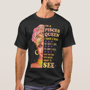 T-shirt Pisces Queen J'Ai 3 Sides Cadeaux Anniversaires Po