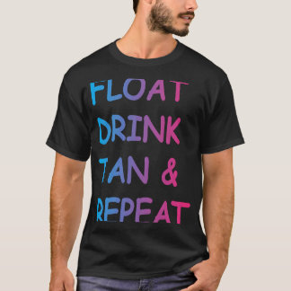T-shirt Piscine d'été Flotte Boire bronzage et répéter
