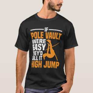 T-shirt Piste de saut à la perche étaient faciles à appele