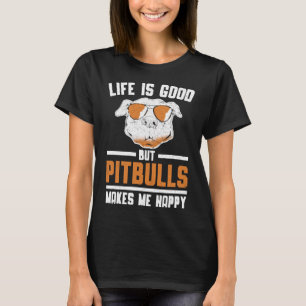 T-shirt Pitbull me rend heureux Amoureux des chiens chiot