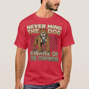 T-shirt Pitbull Ne vous souciez pas du chien Méfiez-vous d