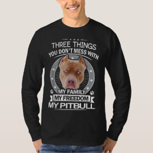 T-shirt Pitbull Trois Choses Que Vous Ne Maîtrisez Pas Ave