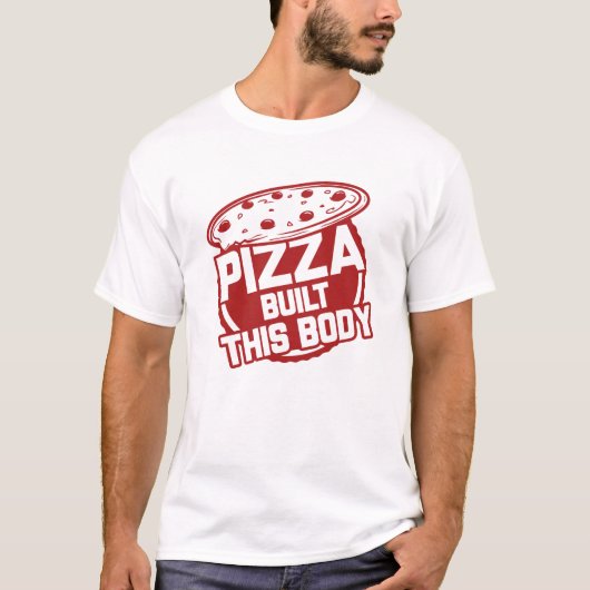 T-shirt Pizza A Construit Ce Corps (Devant)
