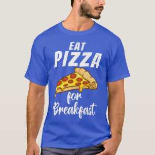 T-shirt Pizza à manger pour le petit déjeuner Snack Pizzal