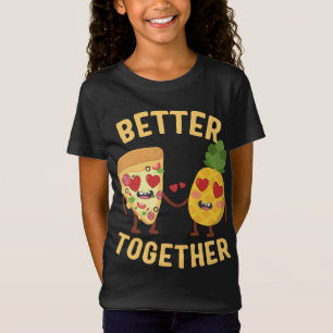 T-Shirt Pizza avec ananas Mieux ensemble Pizz hawaïen