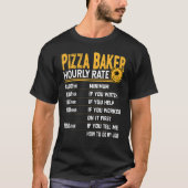 T-shirt Pizza Baker Taux horaire Pizza Baker Restauration  (Devant)