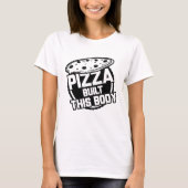 T-shirt Pizza Construit Ce Corps (Devant)