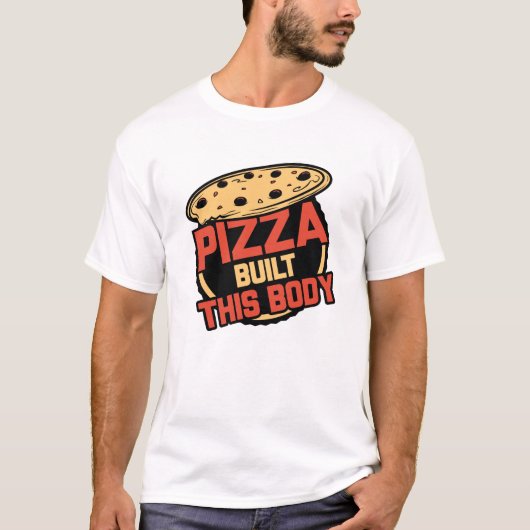T-shirt Pizza Construit Ce Corps (Devant)