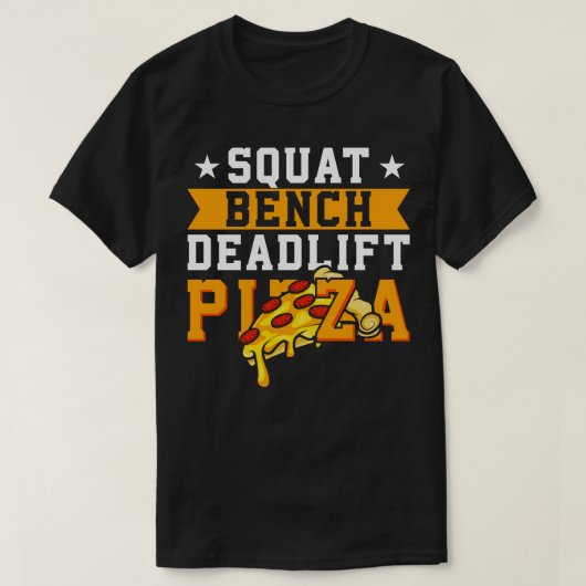 T-shirt Pizza de levage du banc de squat (Design devant)