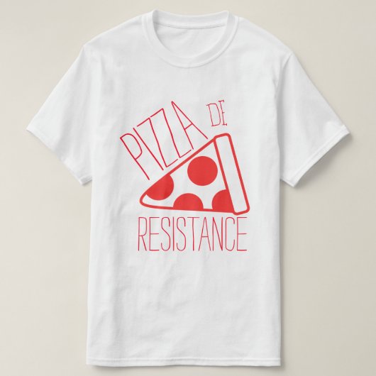 T-shirt Pizza de Resistance (Design devant)