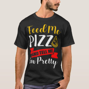 T-shirt Pizza Dites-moi que je suis Plutôt Drôle idée cade