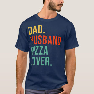 T-shirt Pizza Drôle Papa Mari Légende Pères de Pizza Amour