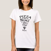 T-shirt Pizza est le seul Triangle d'Amour que je veux mam (Devant)