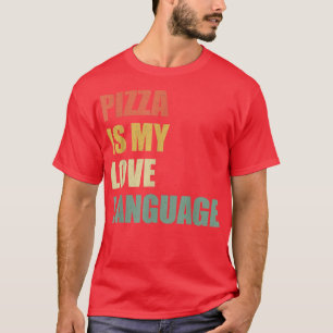 T-shirt Pizza est ma langue d'amour drôle de nourriture am