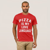 T-shirt Pizza est ma langue d'amour - Pizza drôle (Devant entier)