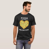 T-shirt Pizza est ma Saint-Valentin - Citation drôle (Devant entier)