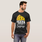 T-shirt Pizza Est Mon Amour Langue Citation De Nourriture (Devant entier)