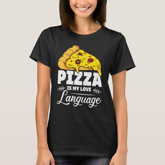 T-shirt Pizza Est Mon Amour Langue Citation De Nourriture (Devant)