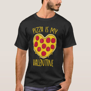 T-shirt Pizza Est Mon Valentin Valentines Jour Coeur Peppe