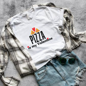T-shirt Pizza est mon Valentine Funny Anti Valentine's Day