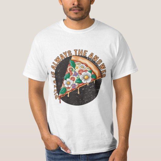 T-shirt pizza est toujours la réponse (Devant)