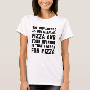 T-shirt Pizza Et Votre Opinion