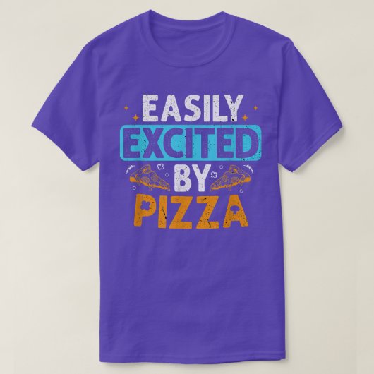 T-shirt Pizza Facilement Écitée Restauration Rapide Amateu (Design devant)