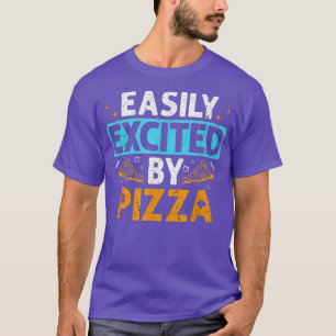 T-shirt Pizza Facilement Écitée Restauration Rapide Amateu