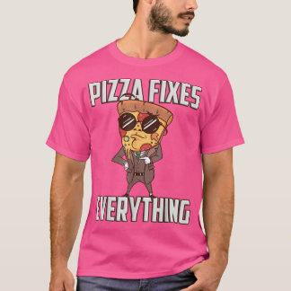 T-shirt Pizza fixes everything 