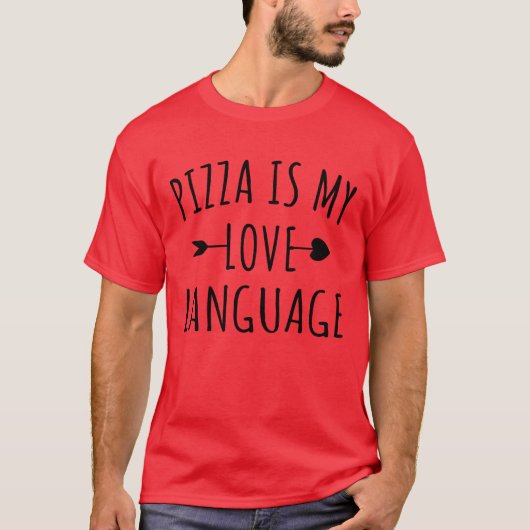 T-shirt Pizza is My Love Language - Pizza Lovers (Devant)