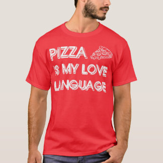 T-shirt Pizza Is My Love Langue Chemise Drôle Amateurs de