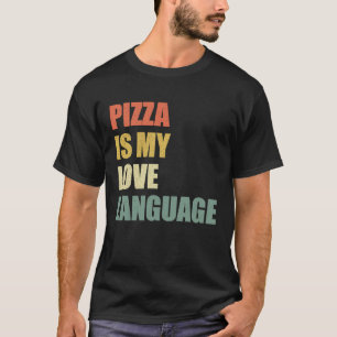 T-shirt Pizza Is My Love Voice Food 1